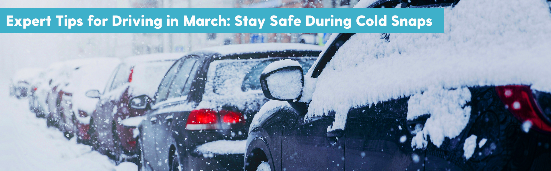 Expert Tips for Driving in Winter: Stay Safe During Cold Snaps