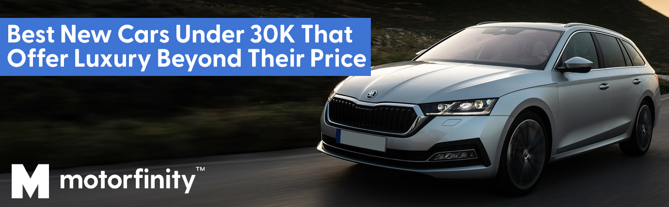 Best New Cars Under 30k in 2024 That Offer Luxury Beyond Their Price