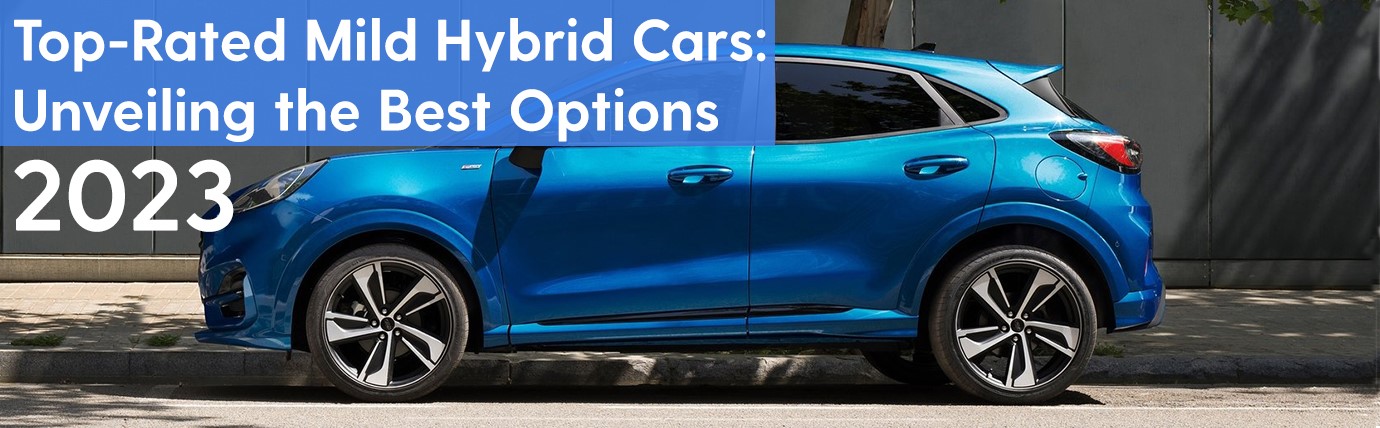 Top Rated Mild Hybrid Cars: Unveiling the Best Options 2023